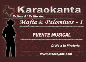 Karaokanta

Ellros- Al Esluo do.-

Majia 8L (Palbmmos m1

PUENTE MUSICAL

Di Ho 3 la Pirutcn'a.

www.discasiade.com