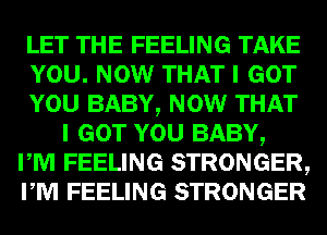 W
mmmuw
mugmm

0mm BABY
mm FEELING STRONGER,
mm FEELING STRONGER