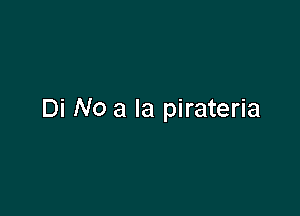Di No a la pirateria