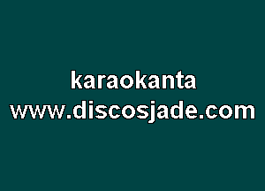 karaokanta

www.discosjade.com