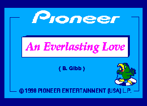 An Everlasting Love I

(aclbb) g9

(91938 PIONEER EHTEHTNNNENT (USA) LP. -