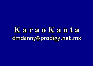 KaraoKanta

dmdannyQ prodigy.net.mx