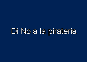 Di No a la pirateria