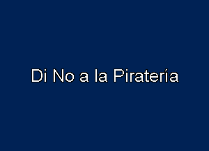 Di No a la Pirateria