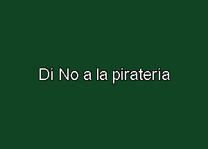 Di No a la pirateria