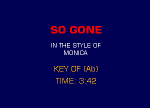 IN THE STYLE 0F
MONICA

KEY OF (Ab)
TlMEi 3'42