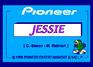jESSIE

(0. Simon - M. Mulnlen l

(91938 PIONEER EHTEHTNNNENT (USA) LP. -