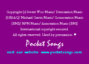 Copyright (0) Sweet Woo Musicl Dmotan'on Music
(S ESACV Michael Gavin Music! Connotan'on Music
(BMW RPM Music! Annotation Music (EMU
Inmn'onsl copyright Banned.

All rights named. Used by pmm'ssion. I

Doom 50W

visit our websitez m.pocketsongs.com