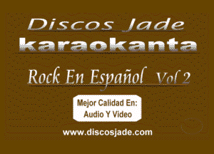 Discos lade
kmrmmkmmam

ROCK En Espaaof 1an 9

W
m.dlscosjade.com