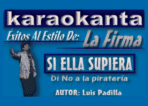 kara mksa mtg
Erifacxtlkfilo 09 iggggy 63m 42

6?)??? (fix

ms 5! ELLA gamma

Di No a la pirateria

AUTOR. luis Padilia