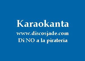 Karaokanta

xmwvdiscosjadoxom
Di N0 a la pirateria