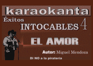 karaokanta
Exitos

INTO CABLES

3w EEIL mmm

Anton Mmm-l Mcnduln

Oi NO 4) la plratuna