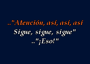 I I

.. 'Htencion, (151,091,052'

5 zgue, 51 gue, sigue 
n, y
0. IESO'