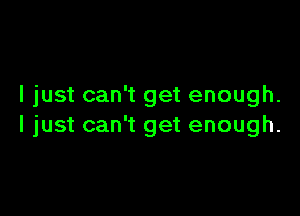 ljustcawtgetenough.

Ijustcathetenough.