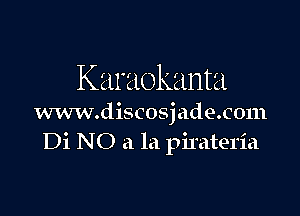 Kzu'uokzmta

www.discosjade.C0111
Di NO a la pirateria