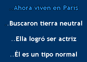 ..Ahora viven en Paris
..Buscaron tierra neutral
..Ella logr6 ser actriz

.El es un tipo normal