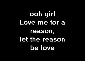 oohg d
Lovernefora

reason,
let the reason
belove