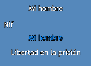 Mi hombre

Libertad en la prisi6n