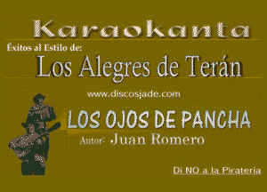 Ka ma 0 ka m t 04

Exitos al Blilo (in

Los Alegres de Terein

www.discosiad c. cum

L09 OJOS DE PANCHA

hum Jua n Romero

Ol.HQ.a..la..Bira1etia
