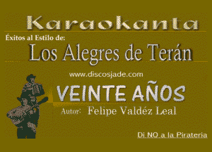 K01 ra 0 ka m t a

Exitm .2! E5510 dl'.

L03 Alegres de Tere'm

www.dixosjadchm

VEINTE AFJOS

mm Fclme ValdrEz heal

Di..NQ.a..la..R(r.a1cHB