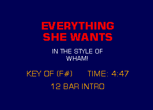 IN THE STYLE OF
WHAM!

KEY OF (Paw TIME 447
12 BAR INTRO