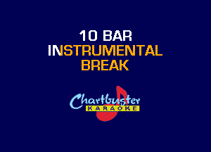 1 0 BAR
INSTRUMENTAL
BREAK

camm