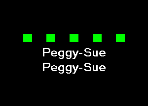 DDDDD

Peggy-Sue
Peggy-Sue