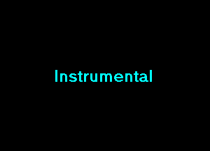 Instrumental