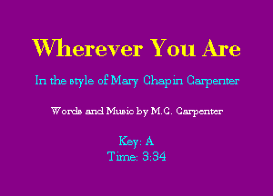 XVIIerever You Are

In the style of Mary Chapin Carpenter
Words and Music by M.C. Carpmm

ICBYI A
TiIDBI 334