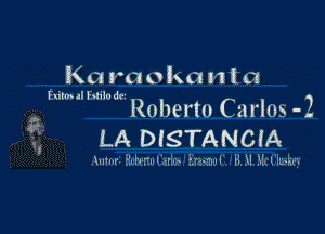 , K0 raokan t a
ruihn II D allkl d1' 2
Roberto Carlm -

LA. DISTANCIA