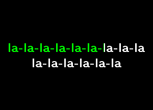 Ia-Ia-la-Ia-la-la-la-la-Ia

la-la-la-la-la-la