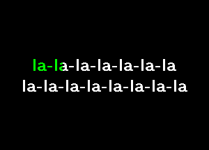 Ia-la-Ia-la-la-la-la

la-la-la-la-la-la-la-la