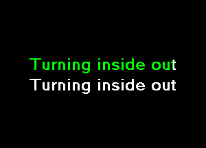Turning inside out

Turning inside out
