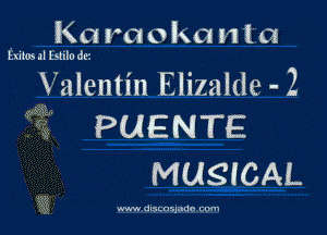 Ka raoka I1 ta

En tos ztBtiol dr.

Valentin Elizalde- 2

SJ PUENTE

MUSICAL

gig? wwvv d-swswdo com