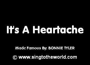 W3 A Heoarhche

Made Famous Byz BONNIE TYLER

(Q www.singtotheworld.cam