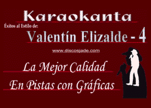 1K0! raoikamtta

mos zl min. dr.

Valentin Elizalde - 4

La Mejor Ca(z'rfad' R
fir. (Pistas con grdficas