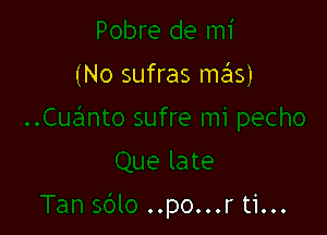 (No sufras mas)