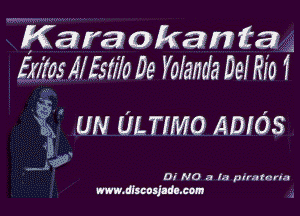 Karaokamta
fn'losAlfstilo De Yolanda 11911110 1

fix UN ULTIMO ADIOS

Mia

0i 0 a la pituitartn
www.dlxcujuhxm