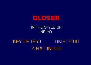 IN THE STYLE 0F
NE-YU

KEV OF (Em) TIME 4100
4 BAR INTRO
