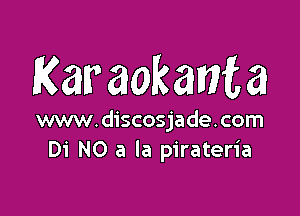 Km aokmm

www.discosjade.com
Di NO a la pirateria
