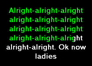 Alright-alright-alright

alright-alright-alright

alright-alright-alright

alright-alright-alright

alright-alright. Ok now
ladies