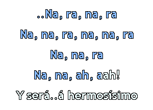 comes man man man
Man man man man man man
Man man man
Man was aha aafmg
Ygarawa harmsklmma)