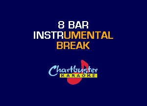 8 BAR
INSTRUMENTAL
BREAK

camm