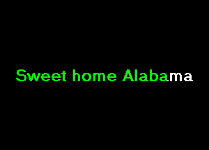 Sweet home Alabama