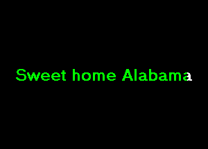 Sweet home Alabama