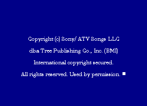 Copyright (c) Sonyl ATV Songo LLC
dbs Two Publishing Co., Inc. (BM!)
Inmarionsl copyright wcumd

All rights mea-md. Uaod by paminion '