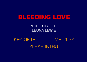 IN THE STYLE 0F
LEONA LEWIS

KEY OF (P) TIME 4124
4 BAR INTRO