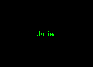 Juliet