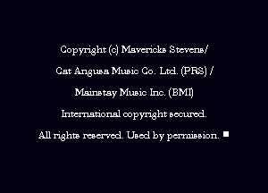 Copyright (c) Mavericks SWI
Cat Anguaa Music Co. Ltd (PR8)!
Mainatay Music Inc. (BMU
Inmarionsl copyright wcumd

All rights mea-md. Uaod by paminion '
