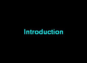 Introduction